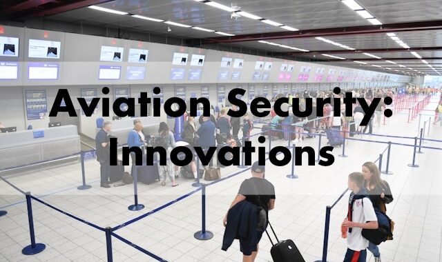 Aviation Security: Innovations in Threat Detection and Mitigation