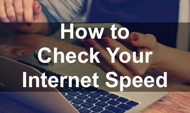 How To Test Your Internet Speed