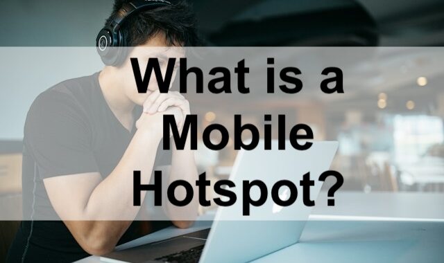 What is a Mobile Hotspot and How Does It Work?